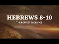 Hebrews 8-10 NIV Bible