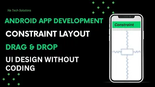 Constraint Layout Design in Android Drag and Drop Android UI Designing UI Without Coding