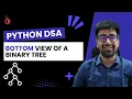 DSA in Python - Bottom View of Binary Tree BFS Line Mapping GFG