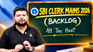SBI Clerk Mains 2026 Backlog | All The Best | Exam Se Pehle Ye Video Dekho | Last Minute Revision