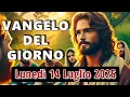 Download Lagu VANGELO DEL GIORNO LUNEDI 14 LUGLIO 2025 ❤️ Chi accoglie voi accoglie me!