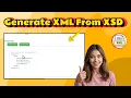 How To Generate XML From XSD Step-By-Step Tutorial