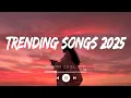 Download Lagu Trending songs 2025 ~ Top hits 2025 playlist ~ Best songs 2025 updated weekly (Spotify Hits)