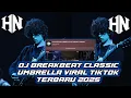DJ BREAKBEAT UMBRELLA EZZA JUNIOR X HERSAIDI NURFIKRI VIRAL TIKTOK 2025