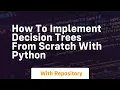 how to implement decision trees from scratch with python