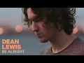 Dean Lewis - Be Alright (Official Audio)