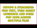 DevOps SysAdmins Find text then insert linebreak and some php code across multiple files