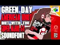 Download Lagu Green Day - American Idiot (Full Album) but with the Super Mario 64 Soundfont - Version 2