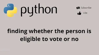 Finding the eligibility to vote in Python using if condition