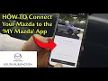 How to Set Up and Connect Your Mazda to the My Mazda App