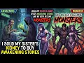 I Sold My Sister s Kidney to Buy Awakening Stones and We Both Became Monsters