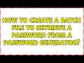 How to create a batch file to retrieve a password from a password generator