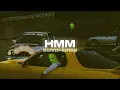 HMM (Slowed+Reverb) - KHULLARG