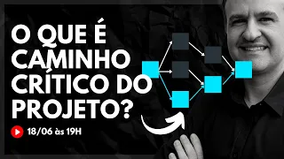 O que é Caminho Crítico do Projeto?