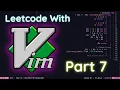 Leetcode With Vim Part 7 No Talking