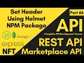 Set Header Using Helmet NPM Package How To Header In Nodejs API Using Helmet API Development