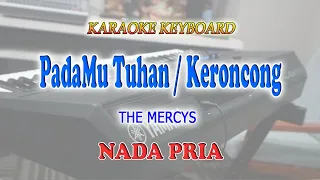 Download PADAMU TUHAN ll KARAOKE KERONCONG ll THE MERCYS ll NADA PRIA FIS=DO MP3