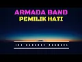 Download Lagu KARAOKE - ARMADA BAND - PEMILIK HATI