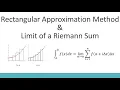 Rectangular Approximation Method and the Definite Integrals as the Limit of a Riemann Sum Calculus