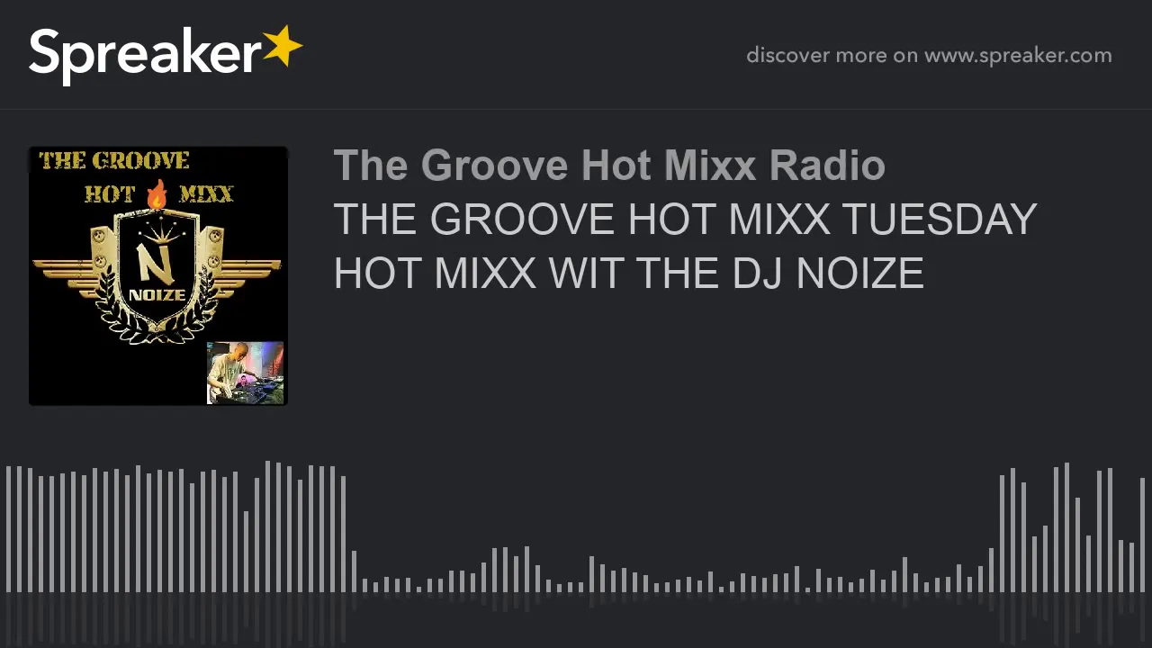 THE GROOVE HOT MIXX TUESDAY HOT MIXX WIT THE DJ NOIZE (part 8 of 12)