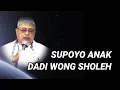 949 SUPOYO ANAK DADI WONG SHOLEH Ini caranya