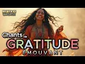 🍂MIX 3🍂 Chants de GRATITUDE 🍂 ÉMOTIONNELS | Hymnes de gratitude et de connexion divine