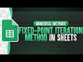 Fixed Point Iteration Method In Google Sheets Numerical Methods