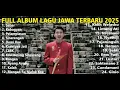 Lagu LAGU JAWA TERBARU 2025 | SABAR (DUH SAYANG NGAPUNTENE SAESTU) SADEWOK FULL ALBUM TERBARU 2025