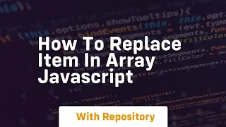 how to replace item in array javascript