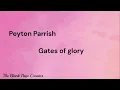 Peyton Parrish - Gates of glory lyrics (New release)  #peytonparrish