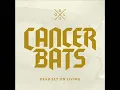 Cancer Bats - Breathe Armageddon