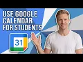How To Use Google Calendar For Students Easy Guide