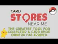 Card Stores Near Me - The Greatest Tool For Collectors Card Shop Owners Has Arrived