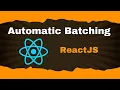 Master ReactJS Automatic Batching What is Batching Clear Examples Inside Interview Question