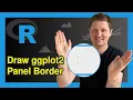 Add Panel Border to ggplot2 Plot in R Example Draw Line Around Graph theme element - rect