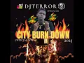Download Lagu DJ TERROR- CITY BURN DOWN(official mix)2025