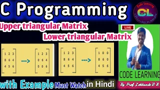 Upper Triangular Matrix in C Lower Triangular Matrix in C Lower and Upper Triangular Matrix in C