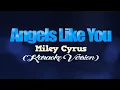 Download Lagu ANGELS LIKE YOU - Miley Cyrus (KARAOKE VERSION)