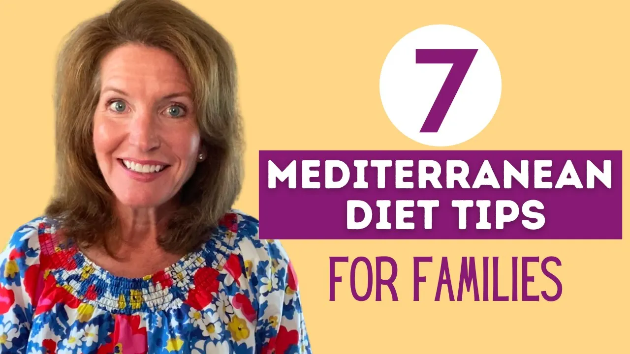 7 MEDITERRANEAN DIET TIPS for Families   How to Start a Mediterranean Diet   Family Nutrition Tips