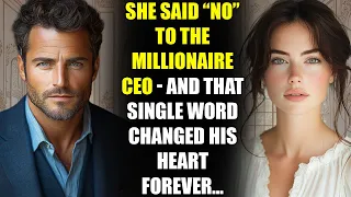 She Said No To The MILLIONAIRE CEO And That Single Word Changed His Heart Forever 
