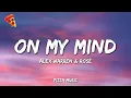 Download Lagu Alex Warren \u0026 ROSÉ - On My Mind (Lyrics)