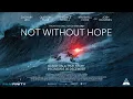 Lagu ‘Not Without Hope’ official trailer