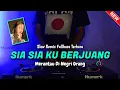 Download Lagu DJ SIA SIA KU BERJUANG MERANTAU DI NEGRI ORANG SLOW REMIX TIKTOK FULBASS TERBARU