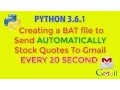 PYTHON Creating a BAT File to Send AUTOMATICALLY Stock Quotes To Gmail EVERY 20 SECOND - PART 4