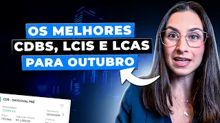 Seleção de renda fixa! Os melhores CDBs, LCIs e LCAs para o mês de Outubro