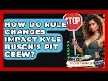 How Do Rule Changes Impact Kyle Busch s Pit Crew - Pit Stop Chronicles