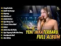 Lagu YENI INKA FULL ALBUM TERBARU || YENI INKA PUSPITA NALA FULL ALBUM TANPA IKLAN