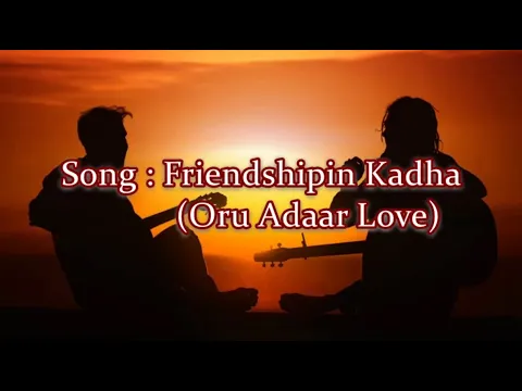 Download MP3 Friendshipin Kadha || Lyric Song || Oru Adaar Love