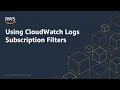Using CloudWatch Logs Subscription Filters Amazon Web Services