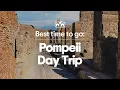 When to Book a Pompeii Day Trip